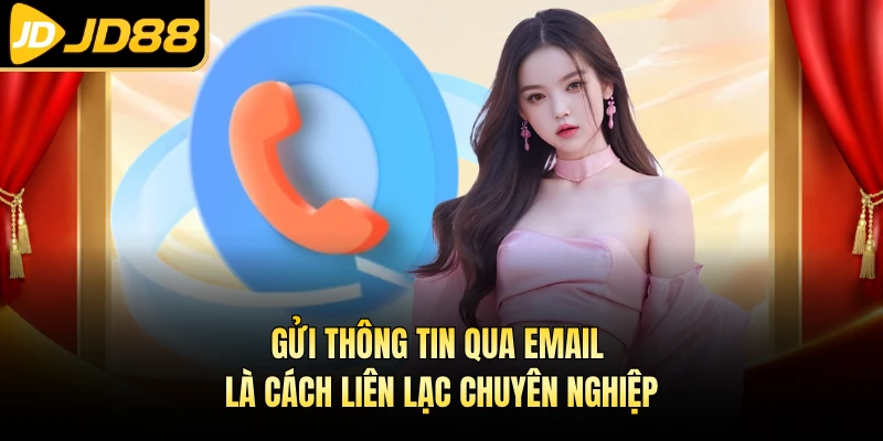 Gửi thông tin qua email là cách liên lạc chuyên nghiệp