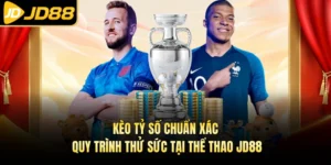 Kèo Tỷ Số Chuẩn Xác - Quy Trình Thử Sức Tại Thể Thao JD88