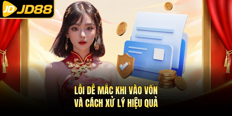 Lỗi dễ mắc khi vào vốn và cách xử lý hiệu quả