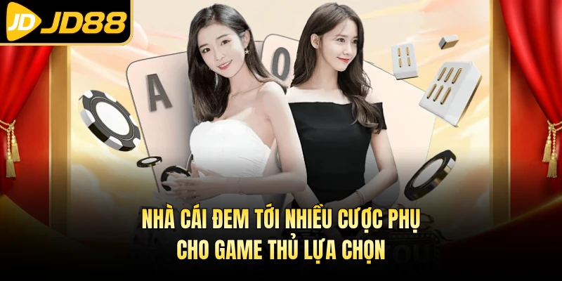 Nhà cái đem tới nhiều cược phụ cho game thủ lựa chọn